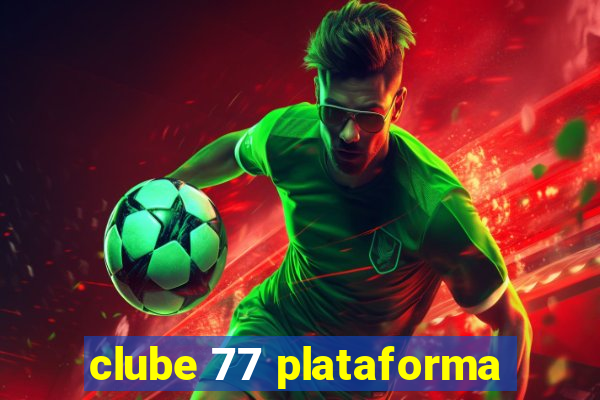 clube 77 plataforma